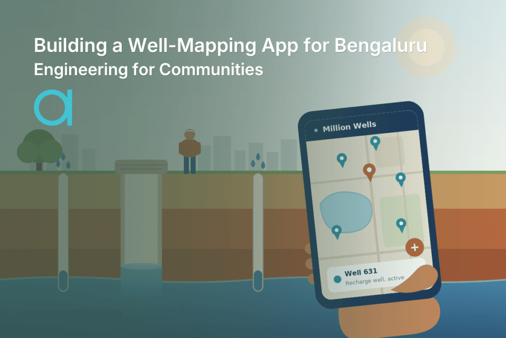 Building a Well-Mapping App for Bengaluru: Designing for a Community